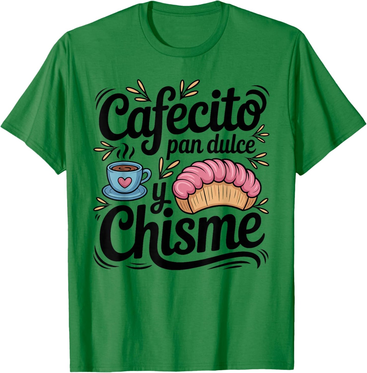 Cafecito Pan Dulce y Chisme Concha Coffee Lover T-Shirt - T-Shirt | Irish Green