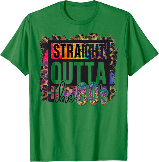 Straight Outta The 80s I Love The 80's 1980s Eighties Party T-Shirt - T-Shirt | Irish Green