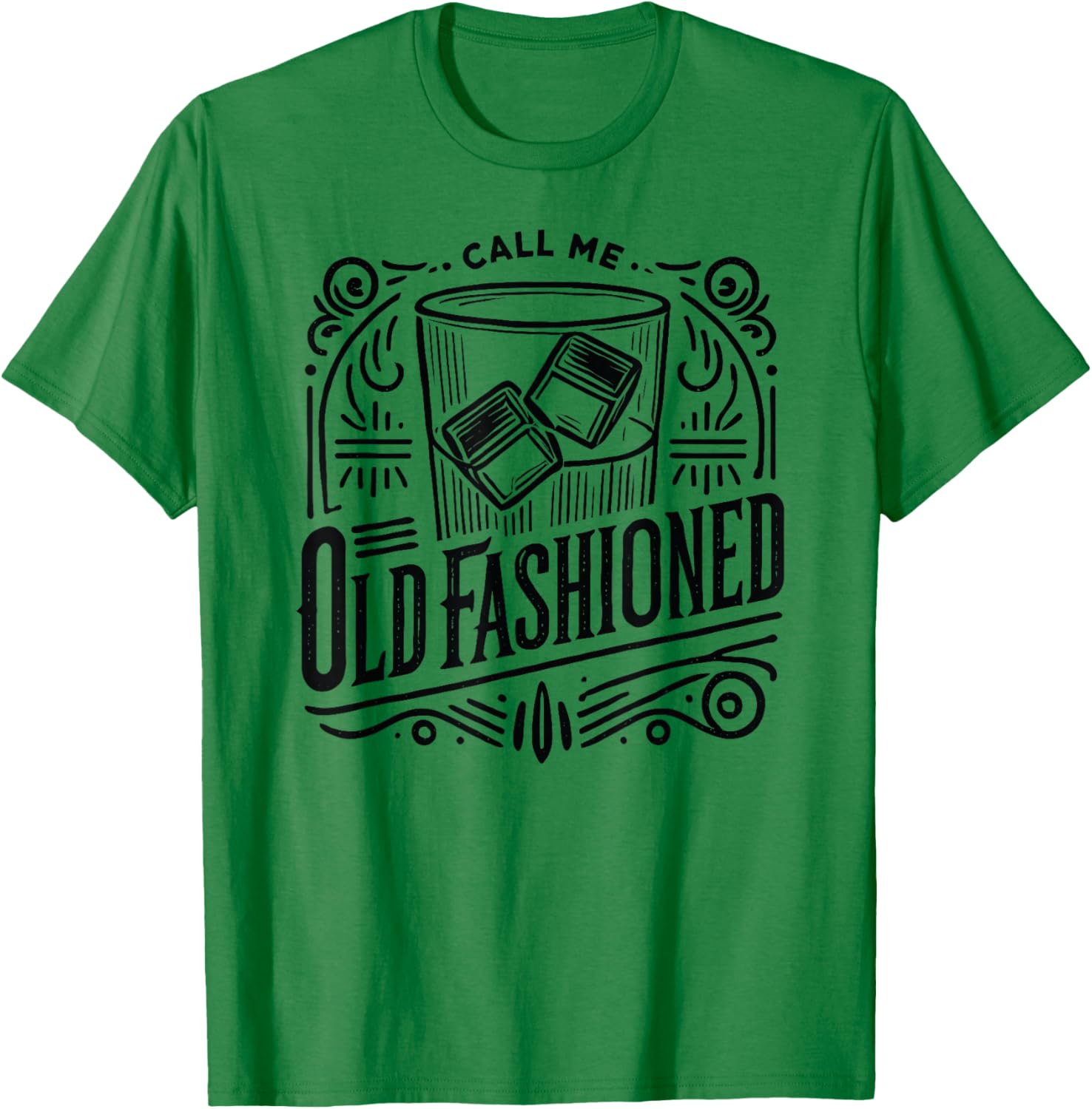 Call Me Old Fashioned Whiskey Cocktail Drinking Mixologist T-Shirt - T-Shirt | Irish Green