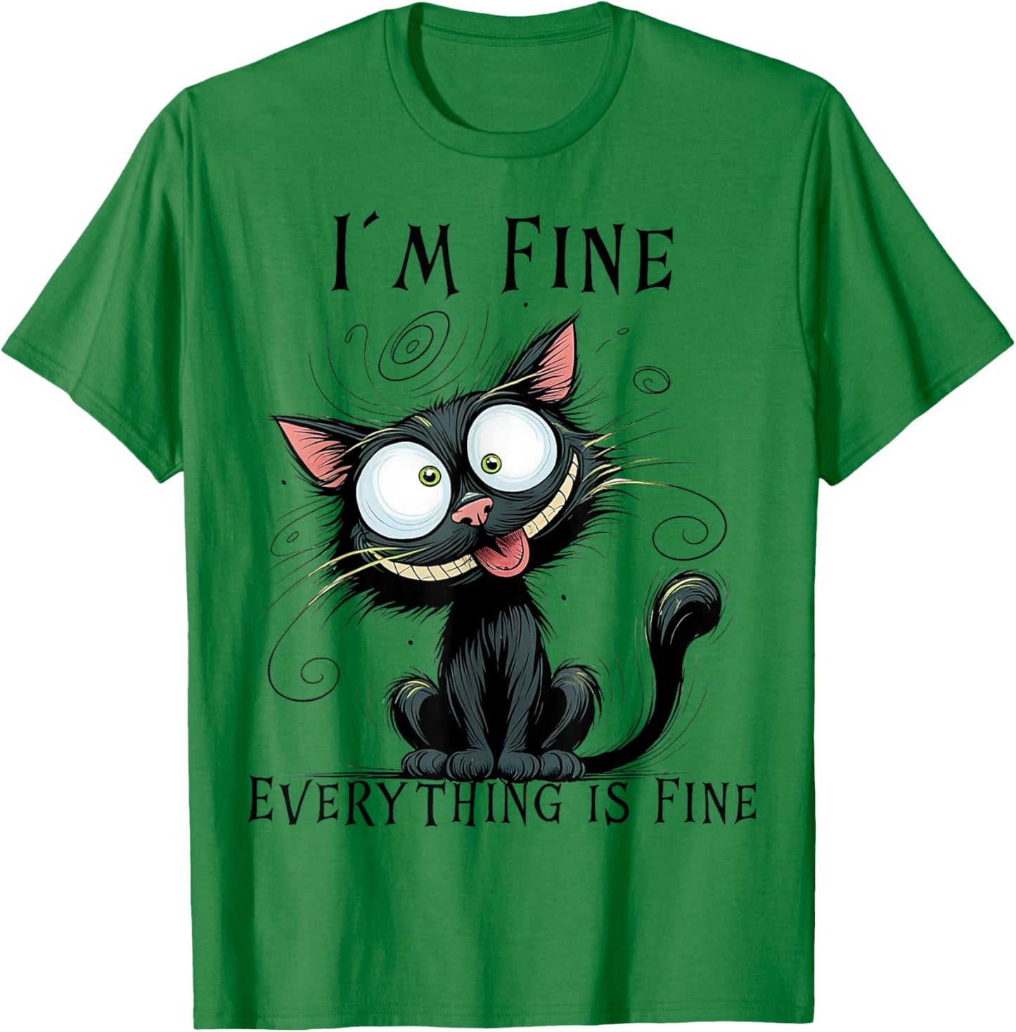 Funny Black Cat I'm Fine Everything Is Fine T-Shirt - T-Shirt | Irish Green
