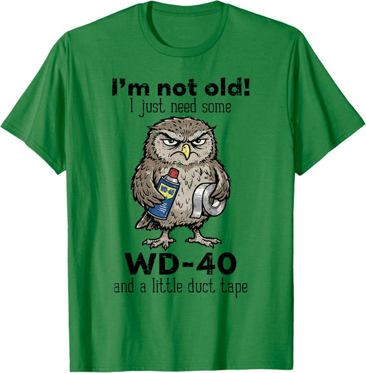 Owl Im Not Old Just Need WD-40 Funny Saying Humor Men Women T-Shirt - T-Shirt | Irish Green