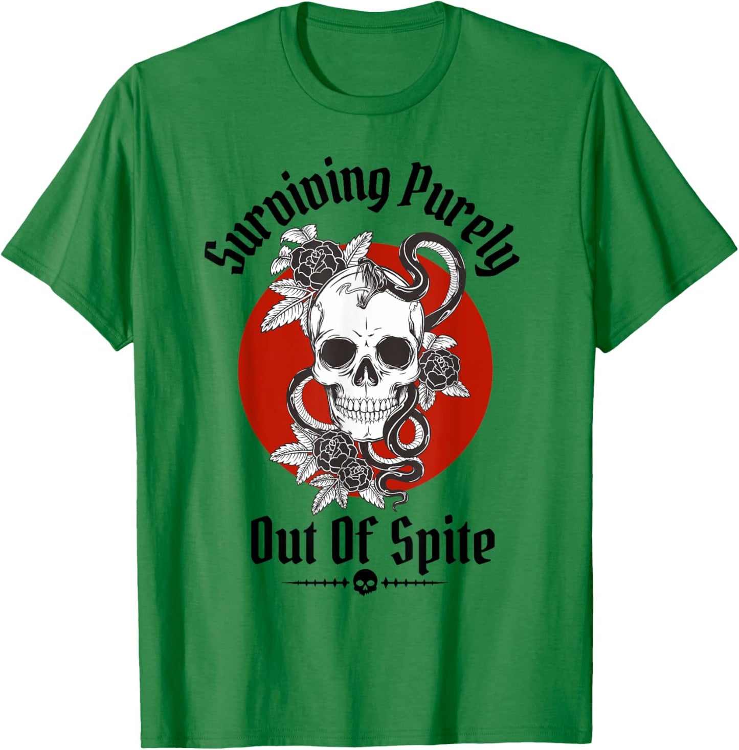 Skeleton Surviving Purely Out of Spite - Alive Out of Spite T-Shirt - T-Shirt | Irish Green