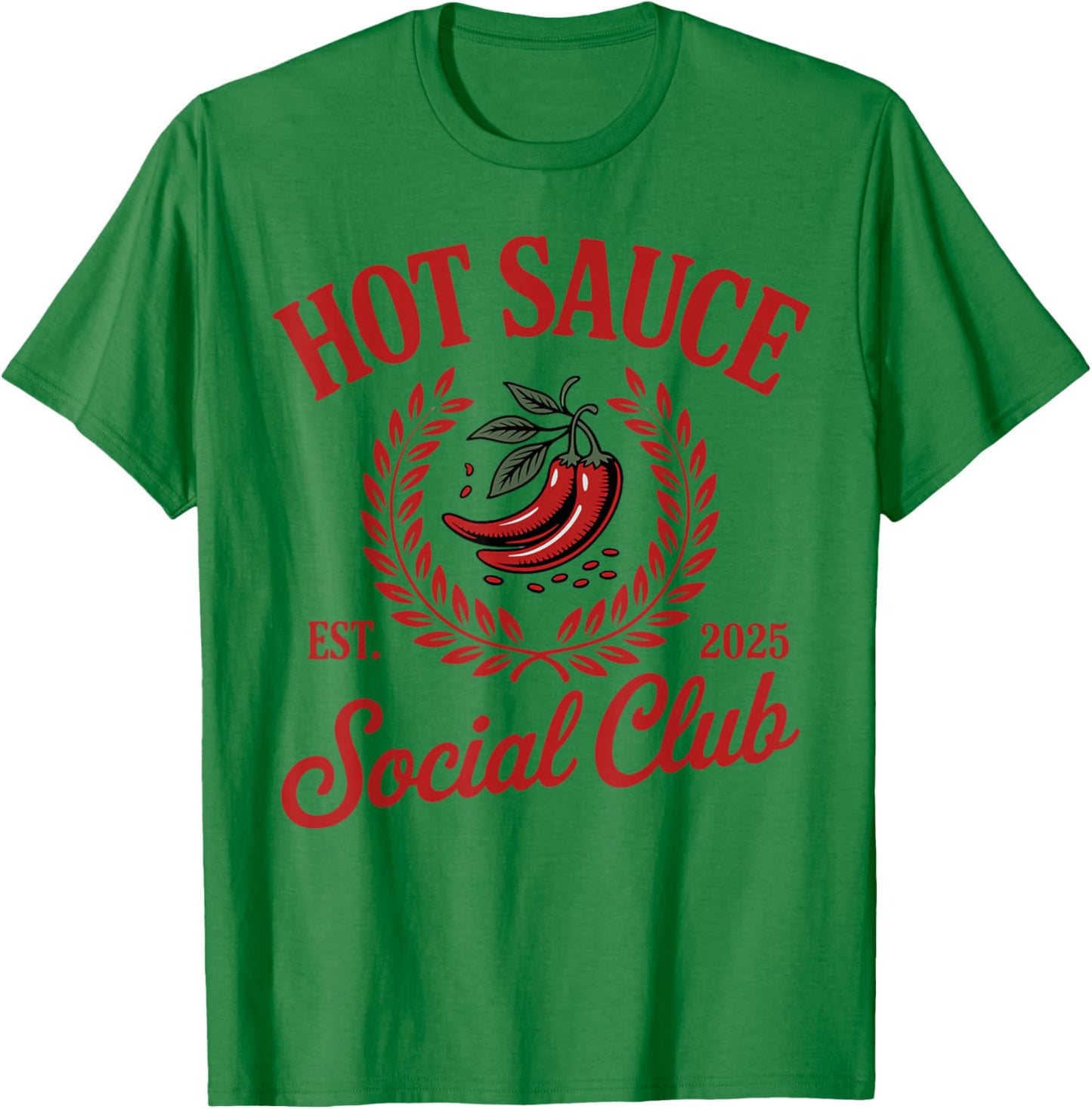 Hot Sauce Club Spicy Humor Heat Addict Chili T-Shirt - T-Shirt | Irish Green