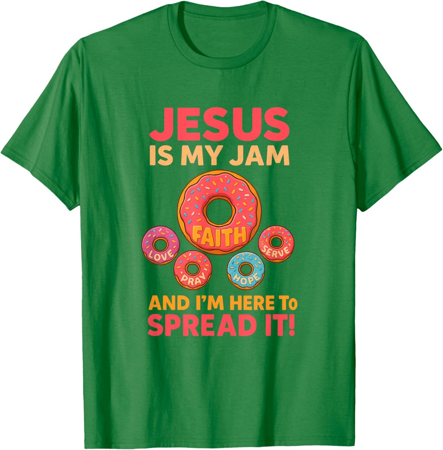Jesus is My Jam Donut Faith Pray Love Hope Shirt T-Shirt - T-Shirt | Irish Green