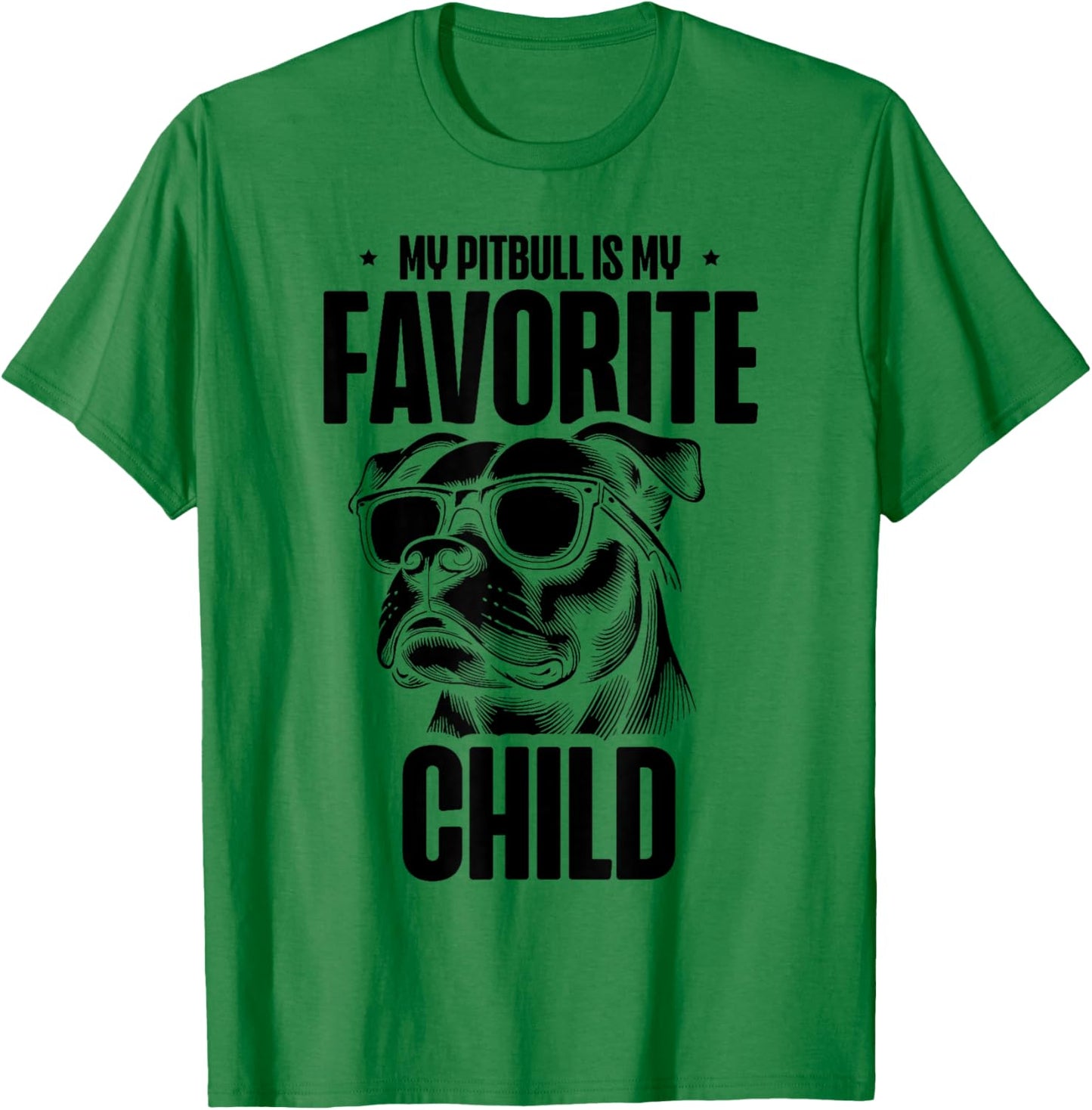 My Pitbull Is My Favorite Child Dog Lover T-Shirt - T-Shirt | Irish Green