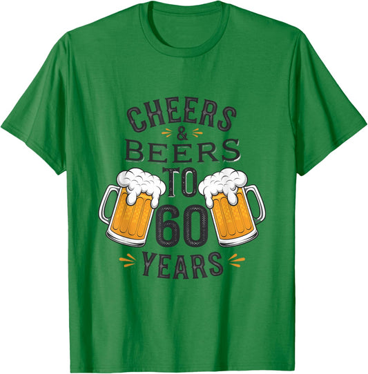Cheers and Beers to 60 Years Birthday Celebration T-Shirt - T-Shirt | Irish Green