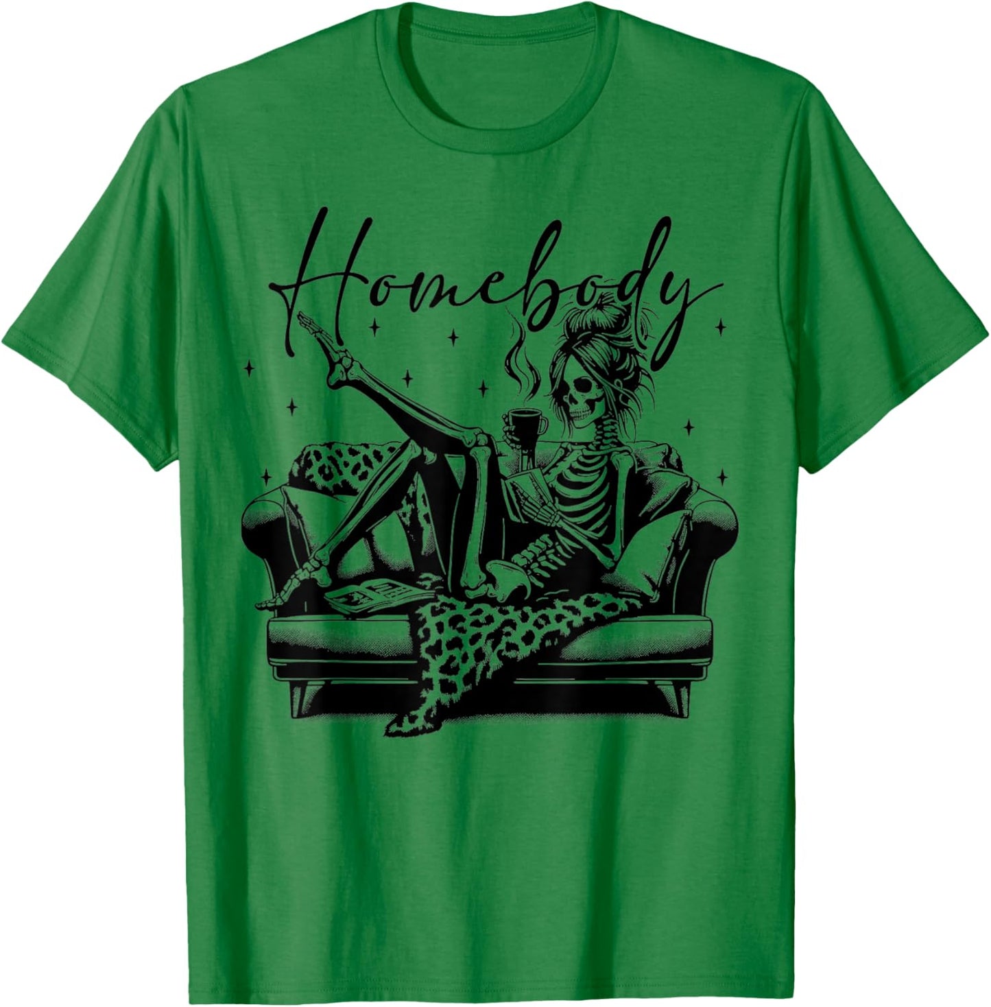 Homebody Snarky Skeleton Sassy Funny Saying Sarcasm T-Shirt - T-Shirt | Irish Green