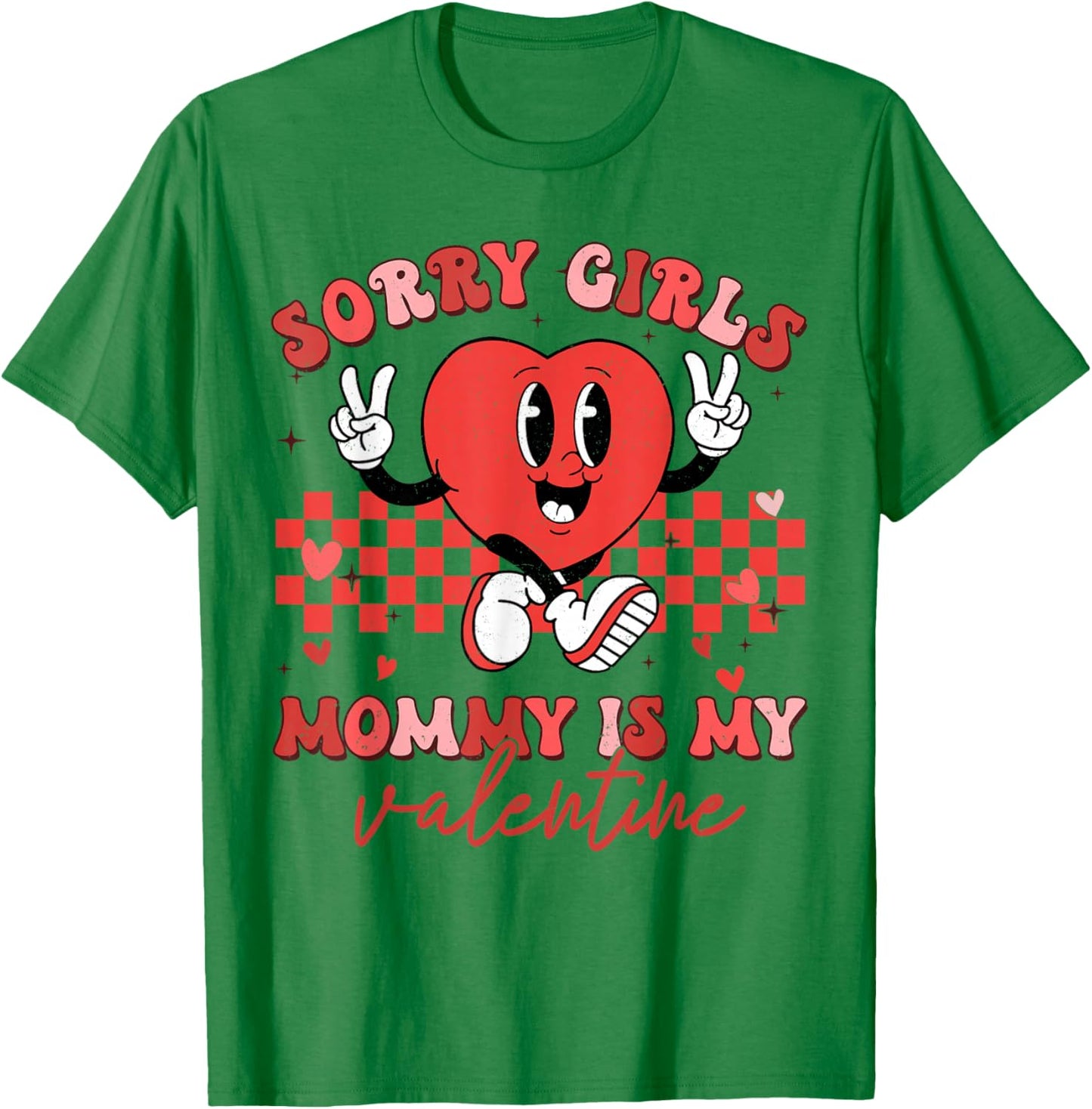 Valentines Day Boys Kids Sorry Girls Mommy Is My Valentine T-Shirt - T-Shirt | Irish Green