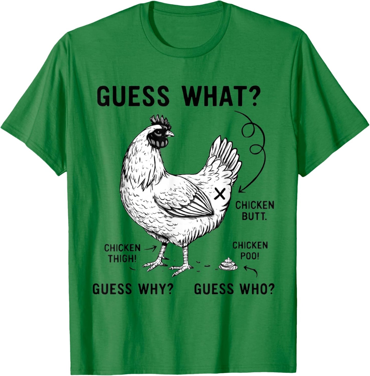 Guess What? Chicken Butt Funny Humor Joke Graphic T-Shirt - T-Shirt | Irish Green