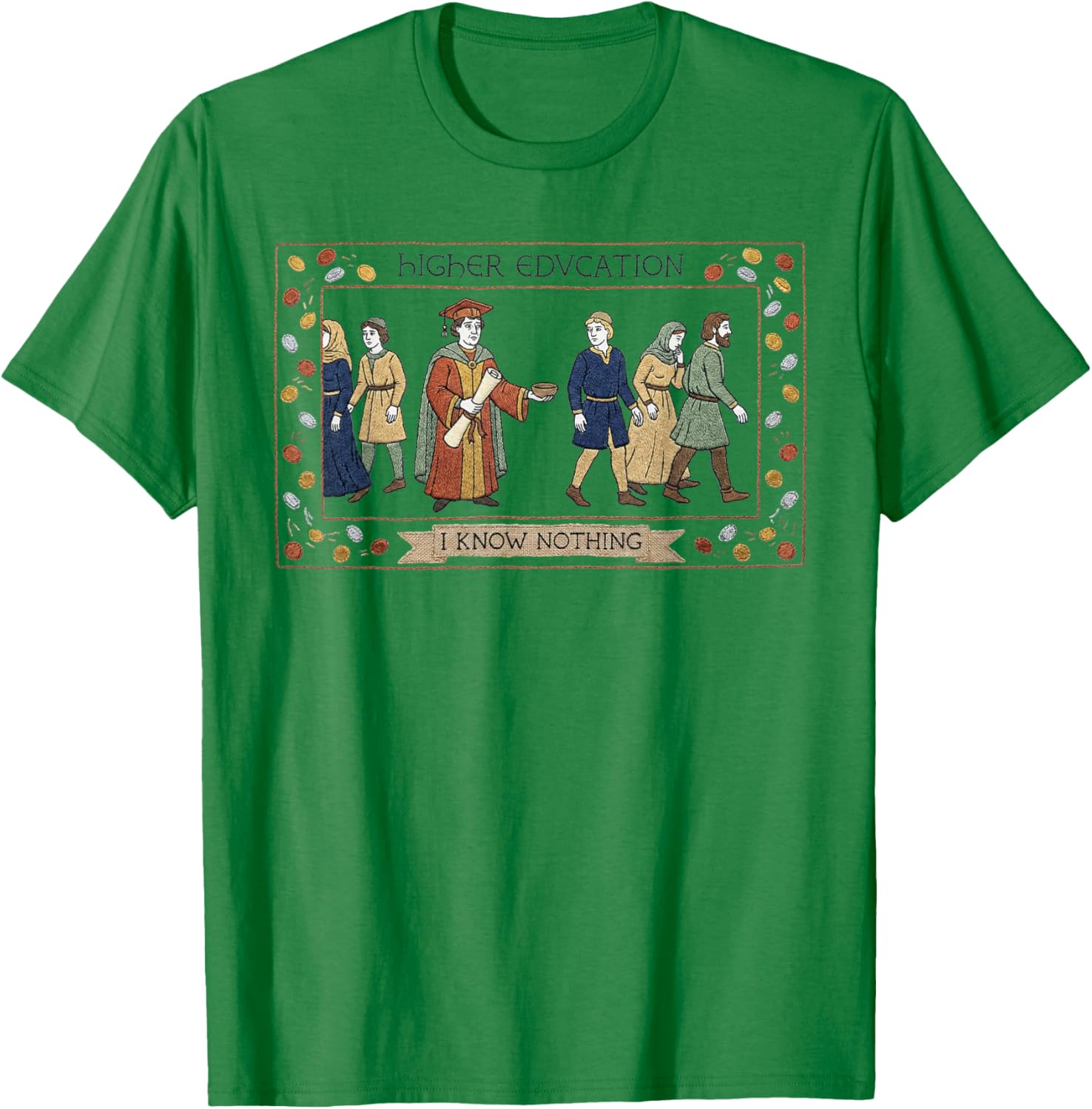 Funny Medieval Studies Bayeux Tapestry I Know Nothing T-Shirt - T-Shirt | Irish Green
