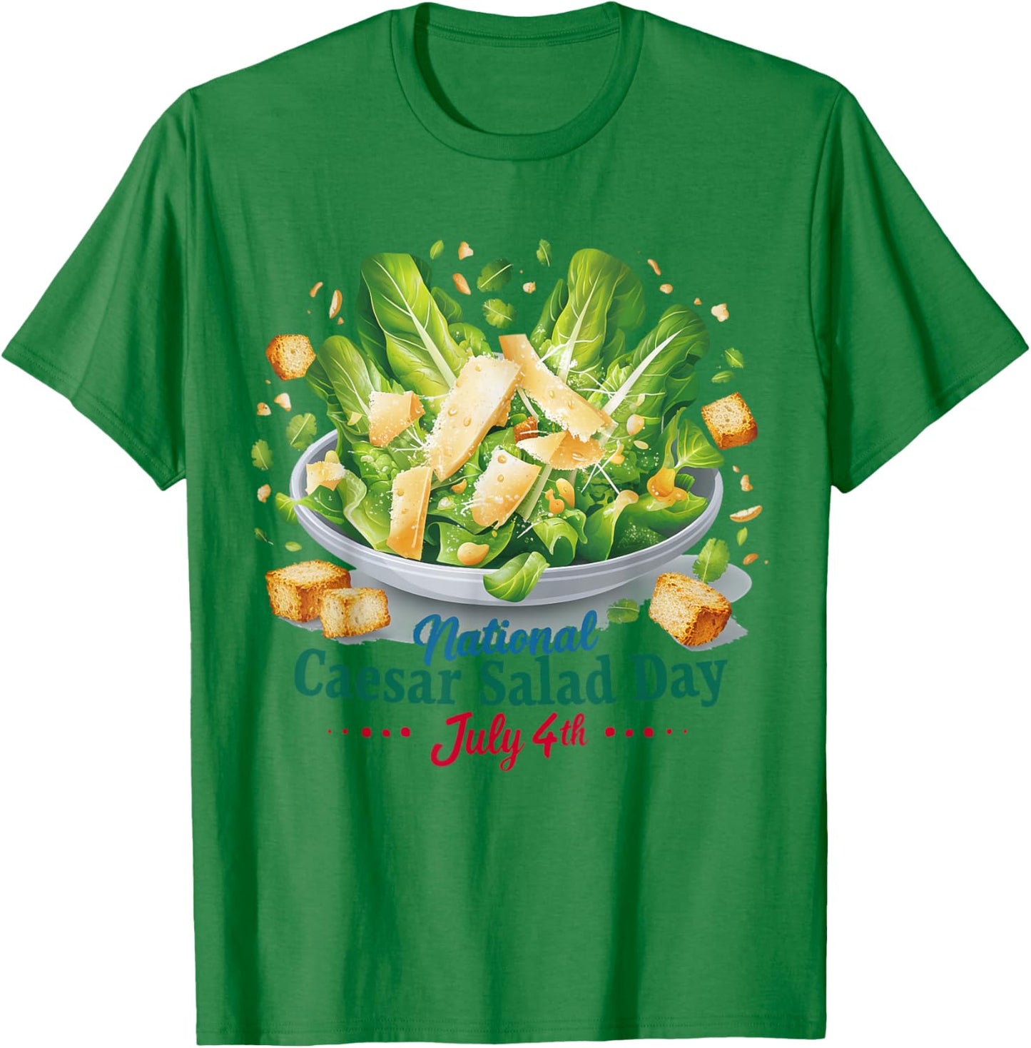 National Caesar Salad Day July 4th Celebration Salad Lover T-Shirt - T-Shirt | Irish Green