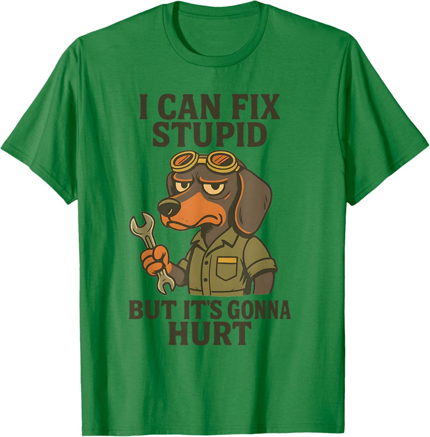 Dog I Can Fix Stupid But It's Gonna Hurt T-Shirt - T-Shirt | Irish Green
