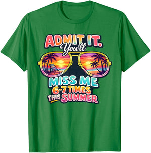 Admit It You'll Miss Me 6-7 Times This Summer Teacher Quote T-Shirt - T-Shirt | Irish Green