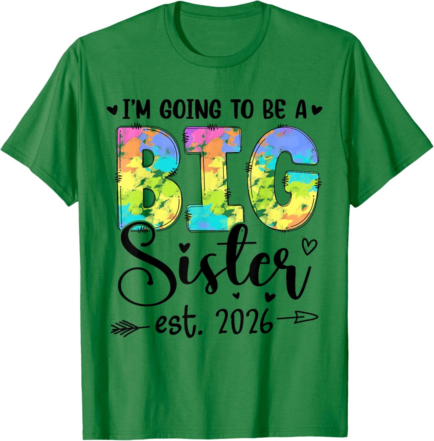 Becoming Big Sis Finally I'm Going to be Big Sister est 2026 T-Shirt - T-Shirt | Irish Green