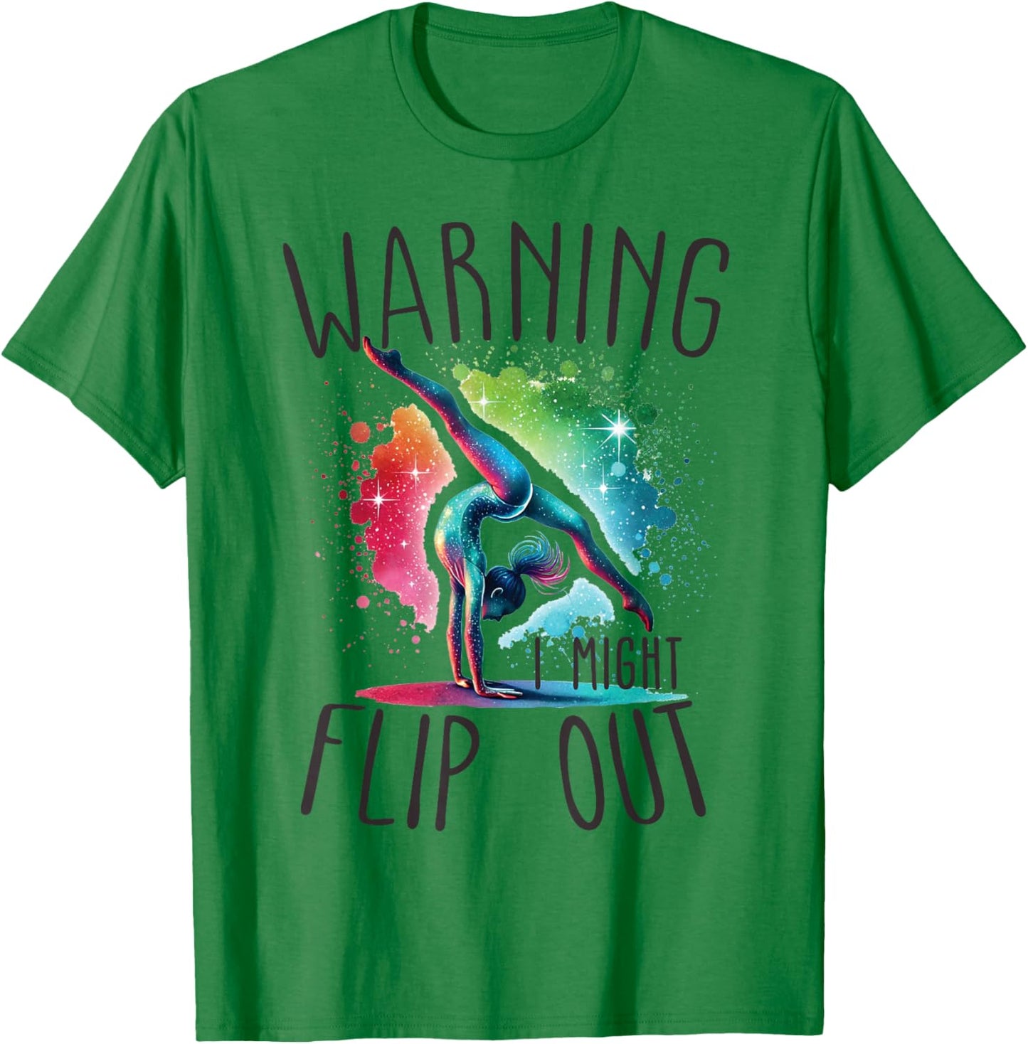 Funny Warning i might flip out rainbow splash gymnast girl T-Shirt - T-Shirt | Irish Green