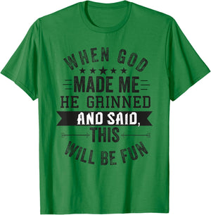 when god made me he said this'll be fun Christian Religious T-Shirt - T-Shirt | Irish Green