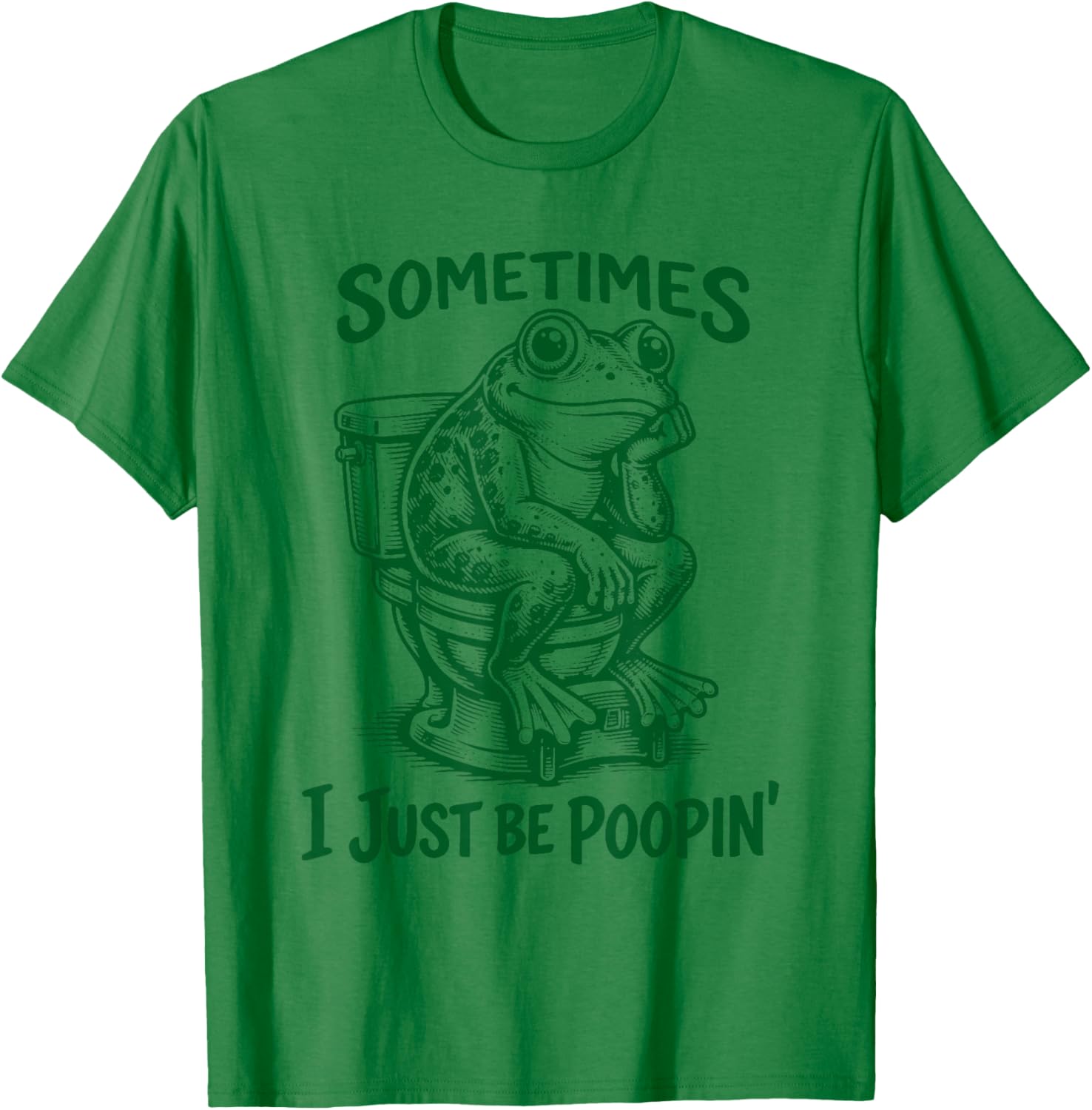 Sometimes I Just Be Poopin' with Funny Toilet Frog Meme T-Shirt - T-Shirt | Irish Green
