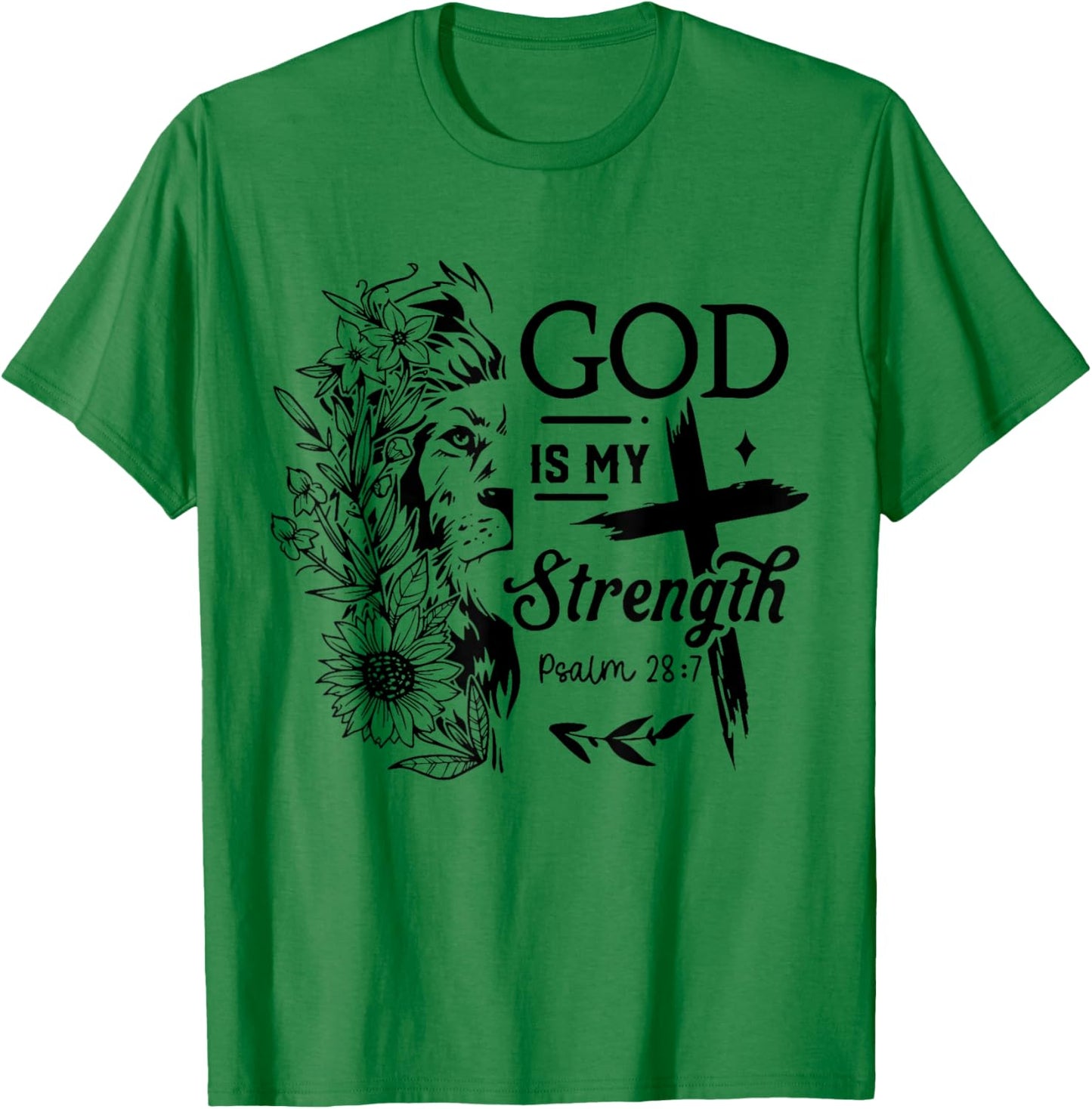 God is My Strength Psalm 28 : 7 Flower Lion Cross Christian T-Shirt - T-Shirt | Irish Green
