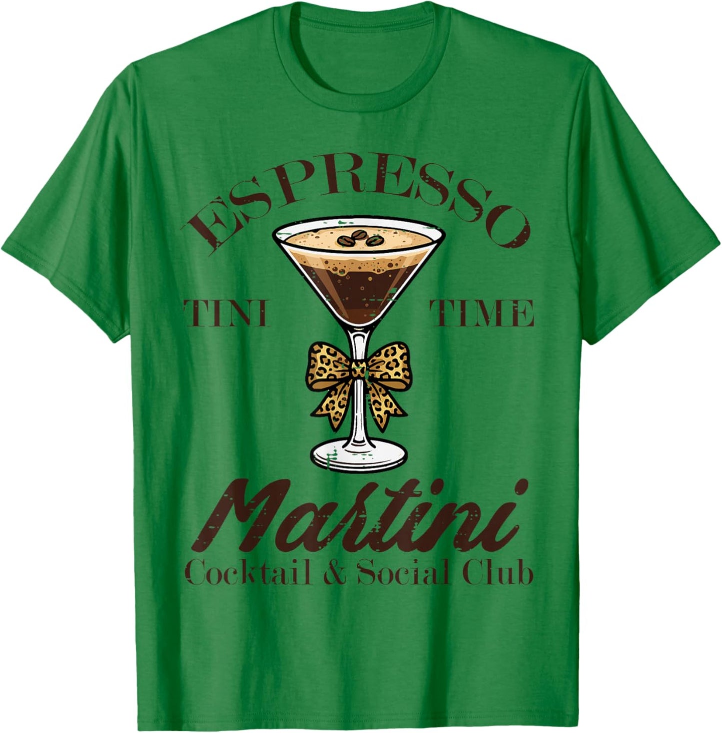 Espresso Tini Time Martini Funny Saying Cocktail Women Men T-Shirt - T-Shirt | Irish Green