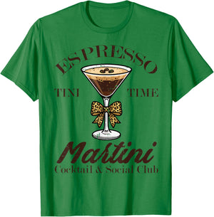 Espresso Tini Time Martini Funny Saying Cocktail Women Men T-Shirt - T-Shirt | Irish Green