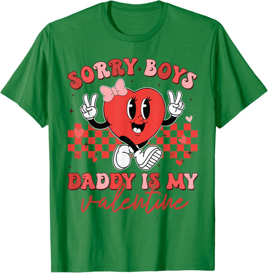 Daughter Sorry Boys Daddy Is My Valentine Kids Girl Toddler T-Shirt - T-Shirt | Irish Green