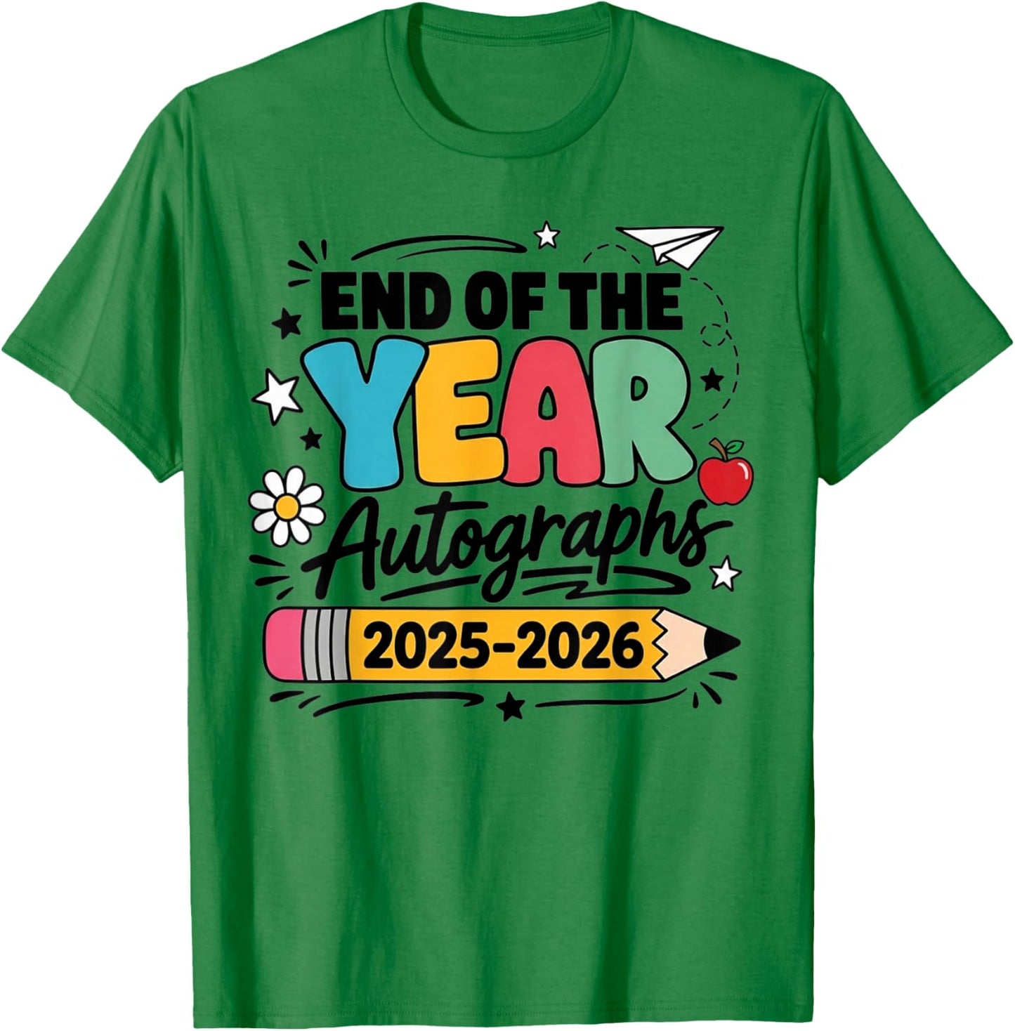 Last Day of School End of The Year Autographs 2025-2026 T-Shirt - T-Shirt | Irish Green