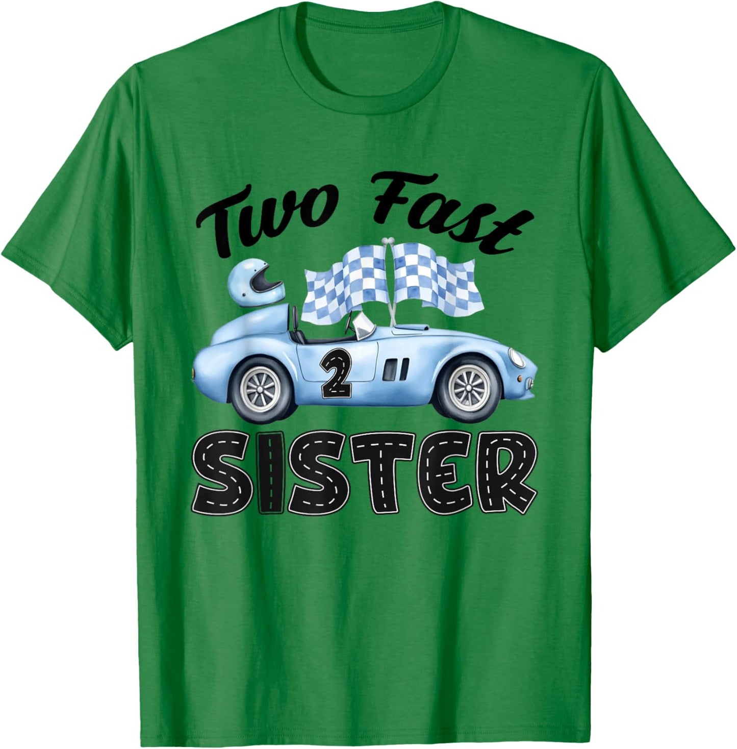 Two Fast Sister of The Birthday Boy Racing Car Party T-Shirt - T-Shirt | Irish Green