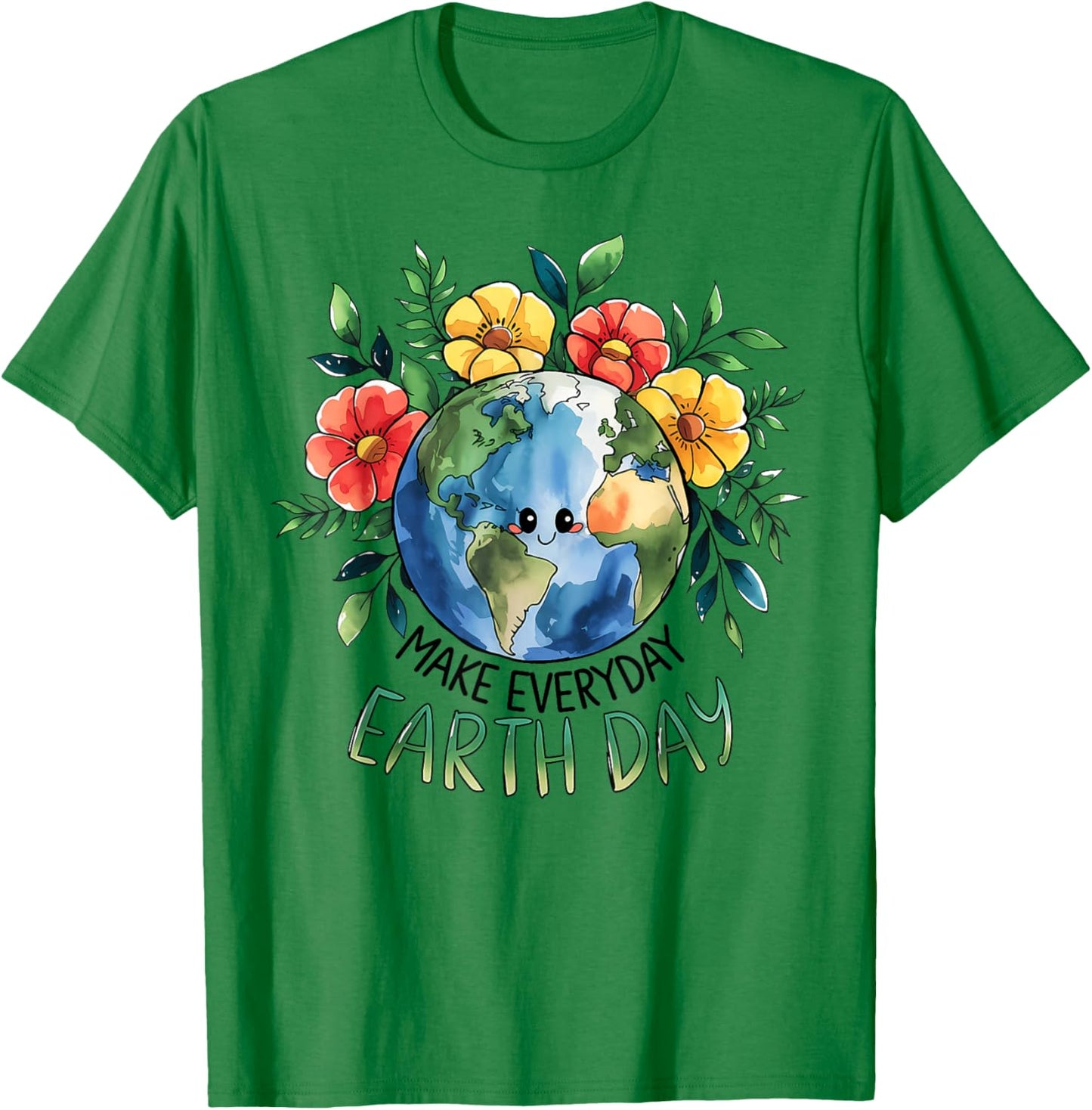 Funny Make Earth Day Every Day Cute Earth Day Women Girls T-Shirt - T-Shirt | Irish Green