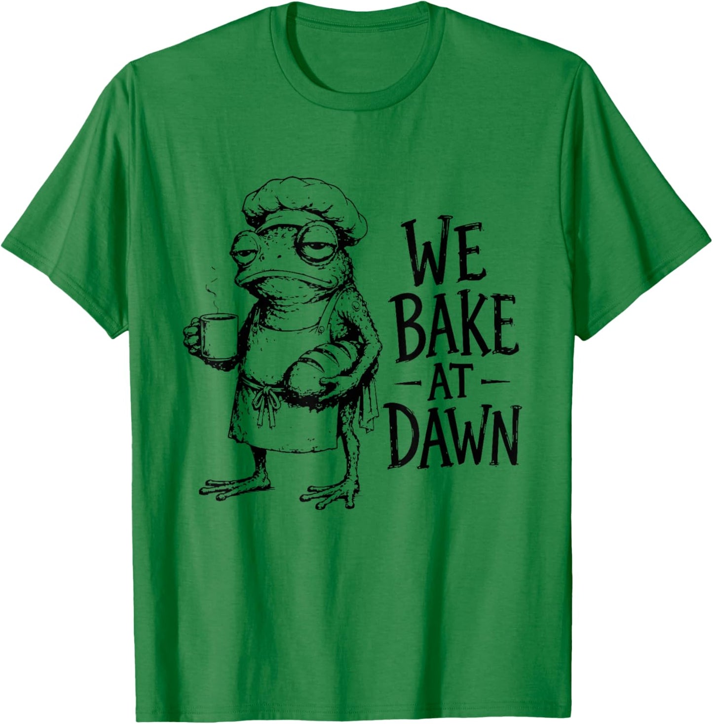 We Bake At Dawn Bakery Bread T-Shirt - T-Shirt | Irish Green