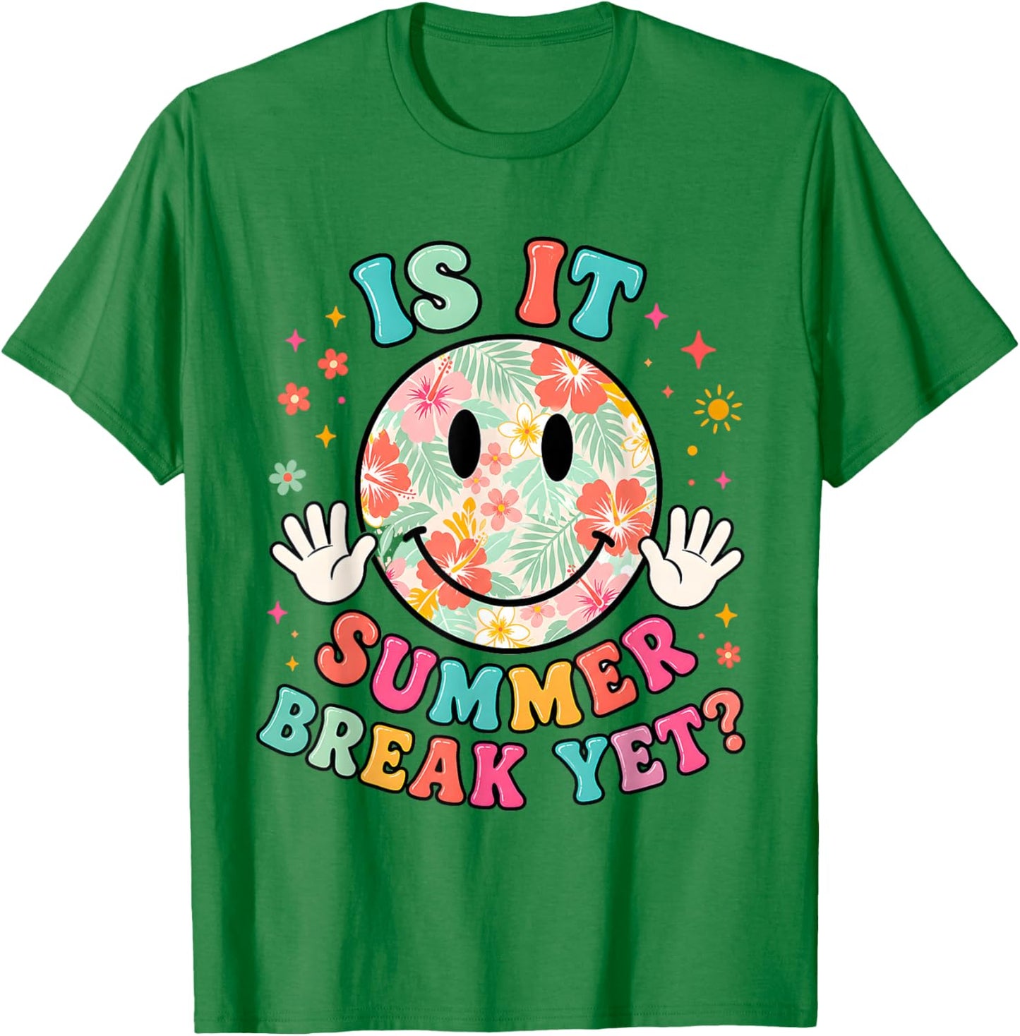 is It Summer Break Yet Funny Happy Last Day of School T-Shirt - T-Shirt | Irish Green