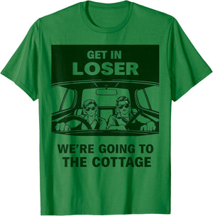 Gets in Loser were Going to The Cottage Weekend Trip T-Shirt - T-Shirt | Irish Green