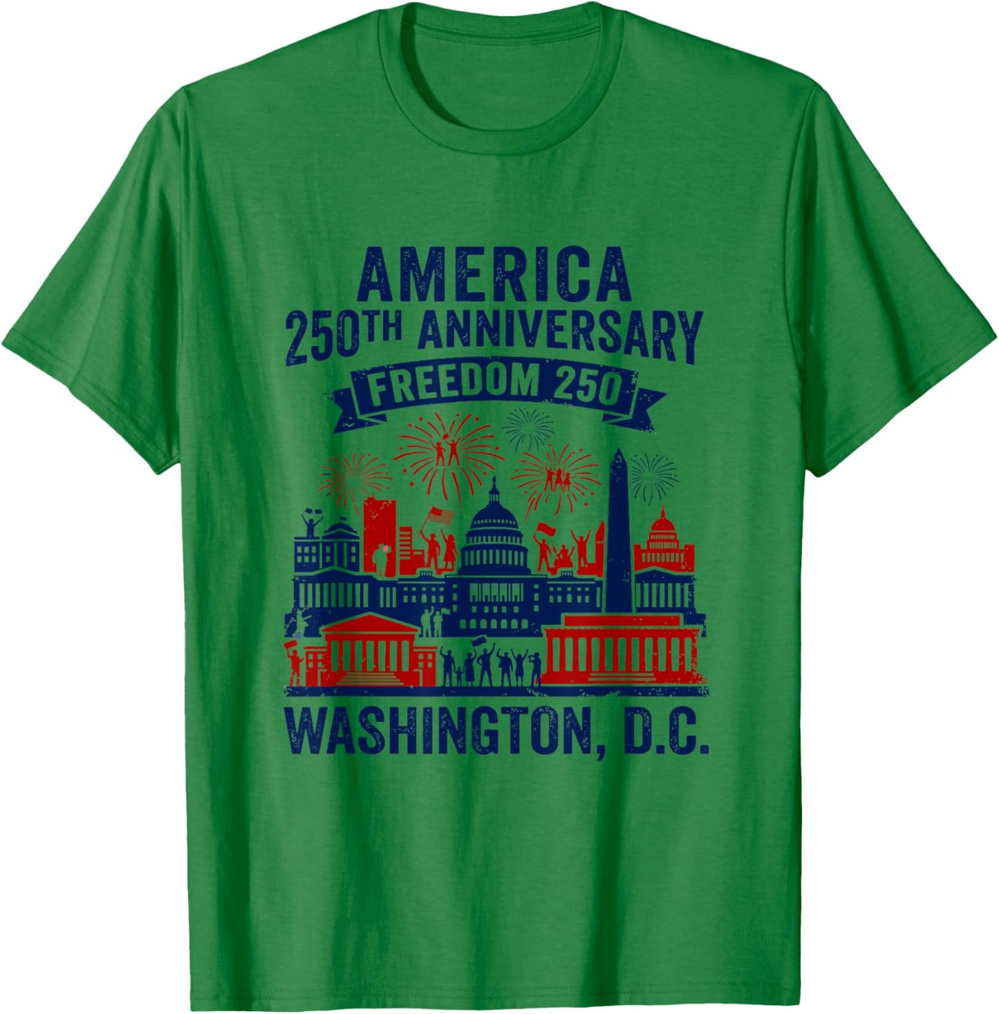 Washington DC America 250th Anniversary Freedom 250 T-Shirt - T-Shirt | Irish Green