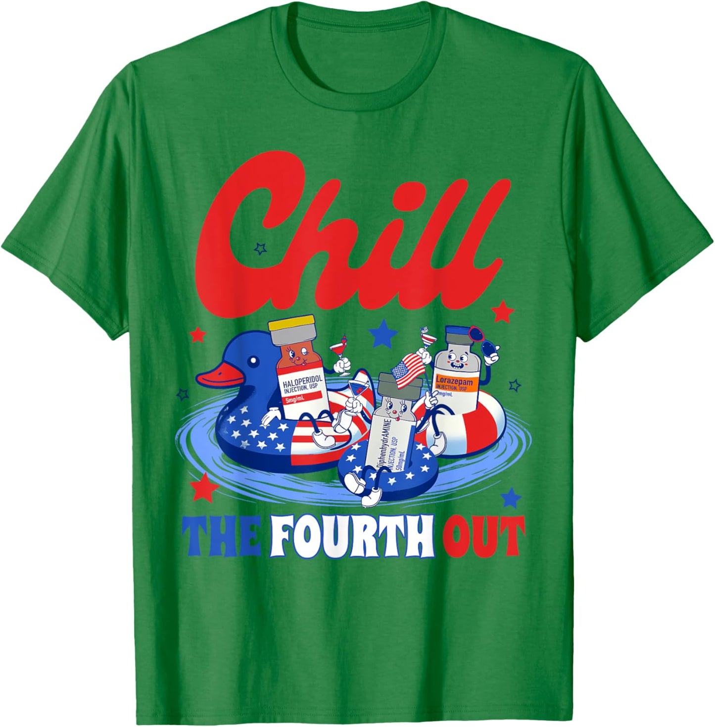 4th Of July Patriotic Nurse Nursing Chill The Fourth Out Women Men T-Shirt - T-Shirt | Irish Green