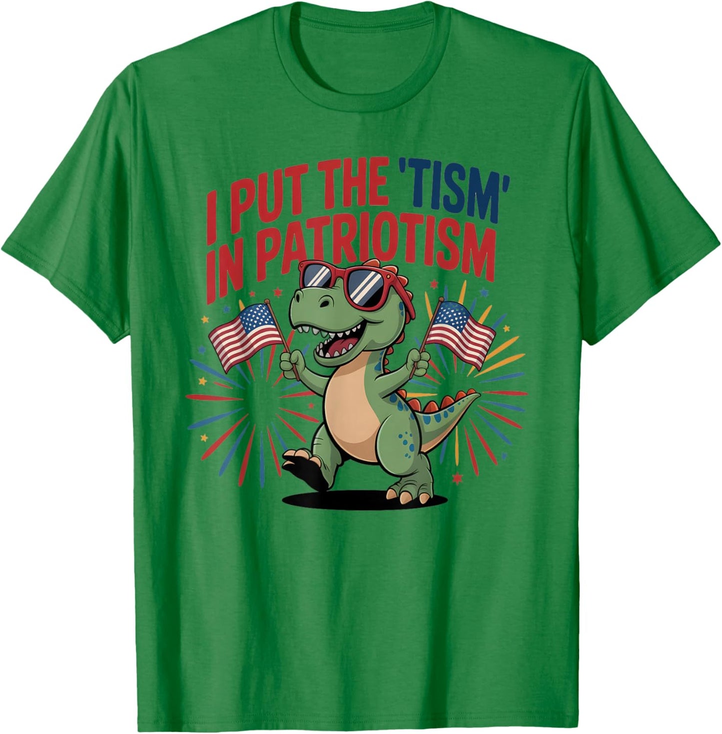 Patriotic I Put TISM in Patriotism Autismsaurus Autism Dad T-Shirt - T-Shirt | Irish Green