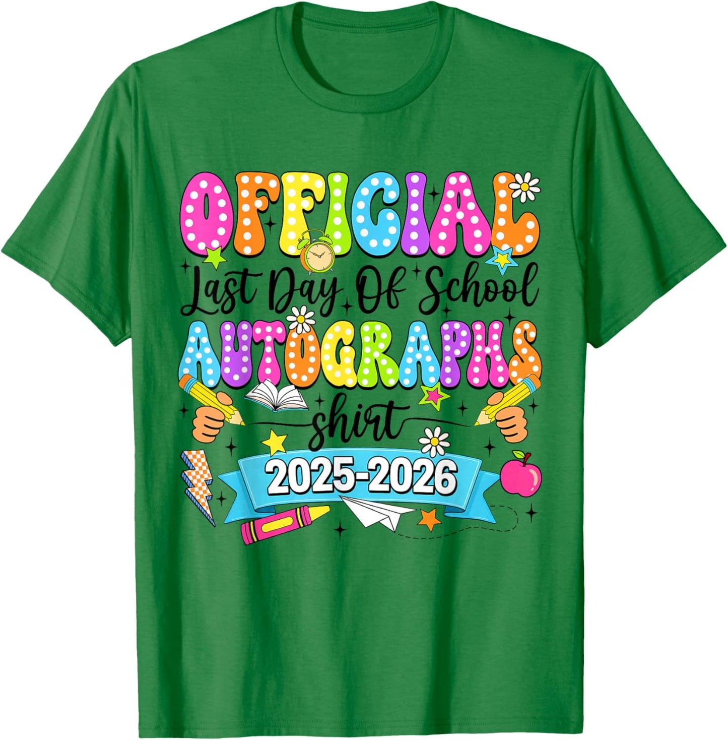 Last Day of School Autograph 2026 Graduation Teacher Kids T-Shirt - T-Shirt | Irish Green