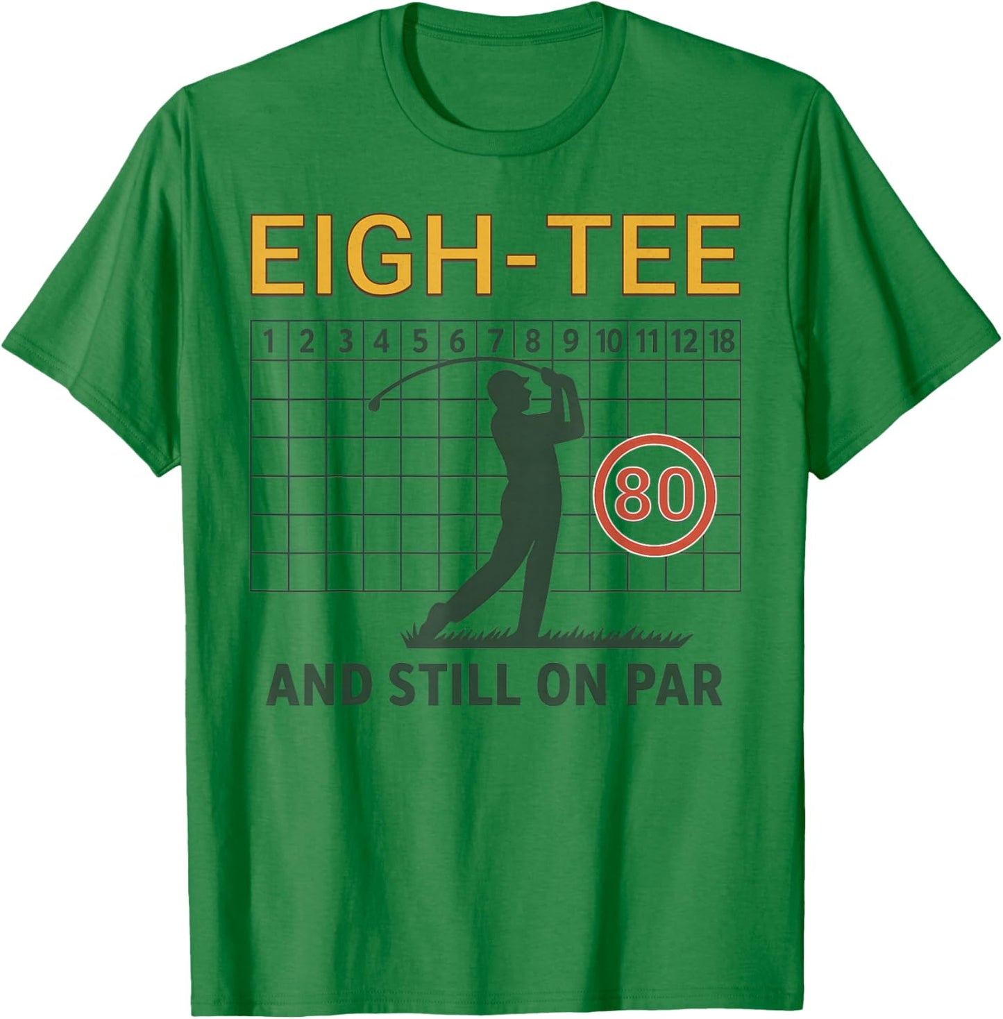 Eighty Golf Score Card Birthday Party 80 Year Old Golfer T-Shirt - T-Shirt | Irish Green