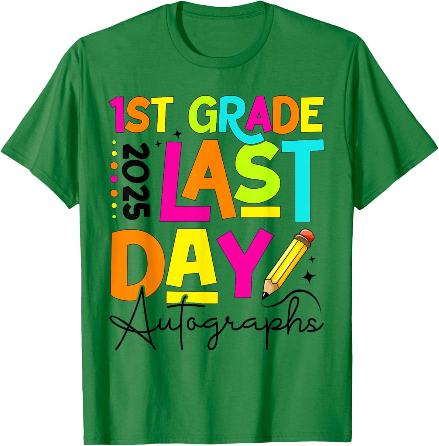 2025 Last Day of School Autograph 1st Grade Graduation T-Shirt - T-Shirt | Irish Green