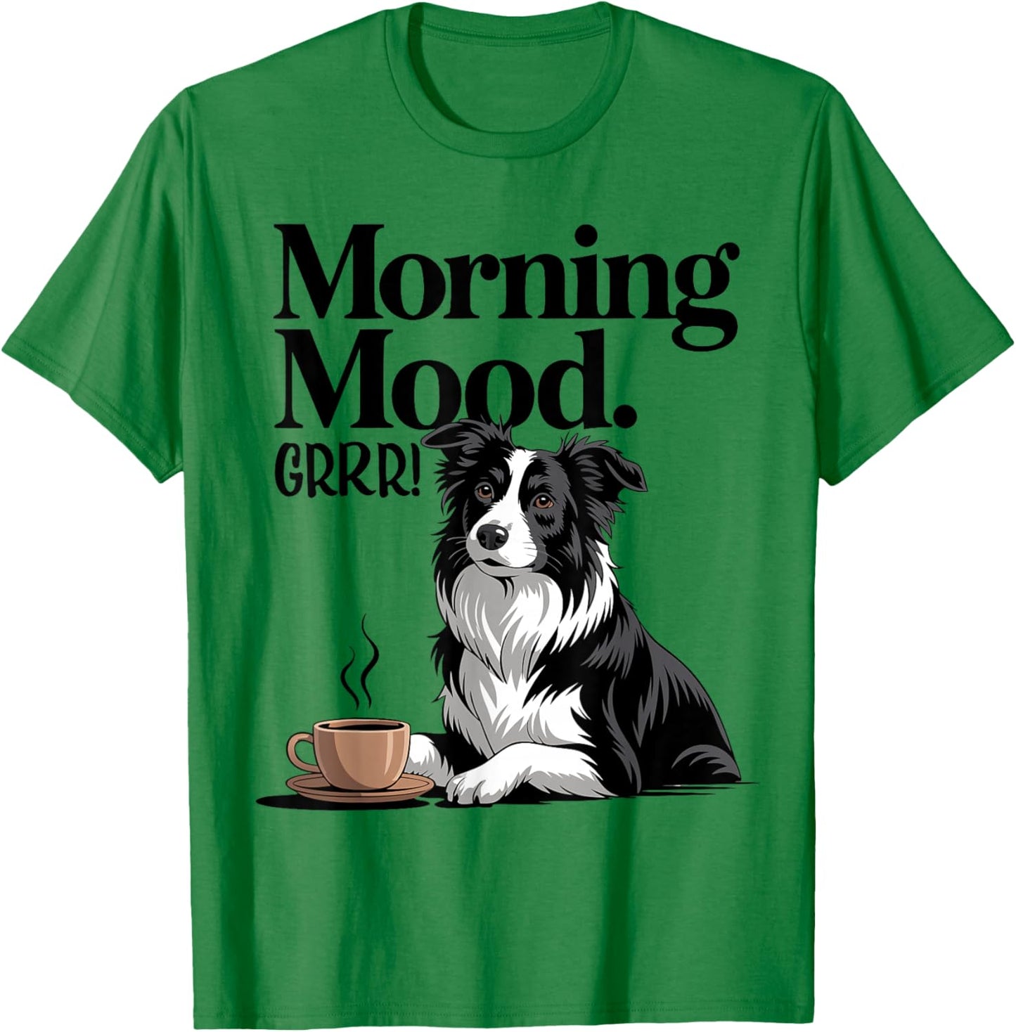 Border Collie Owner Herding Dog Morning Collie T-Shirt - T-Shirt | Irish Green