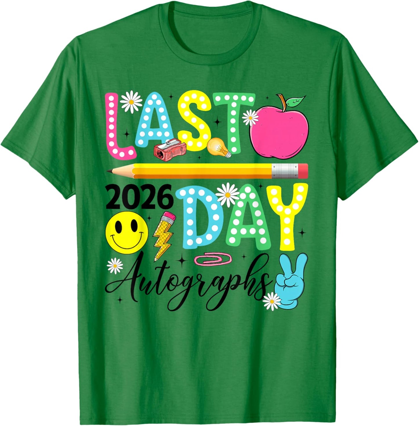 Last Day Autographs 2026 Student Teacher End of School Year T-Shirt - T-Shirt | Irish Green