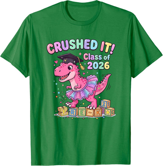 Crushed It Girl Dinosaur Tutu Class of 2026 Pre-K Graduation T-Shirt - T-Shirt | Irish Green
