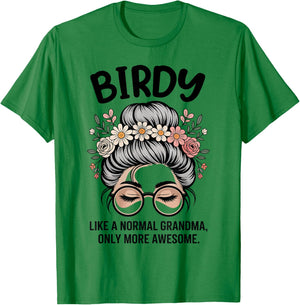 Birdy Like A Normal Grandma Only More Awesome Messy Bun T-Shirt - T-Shirt | Irish Green