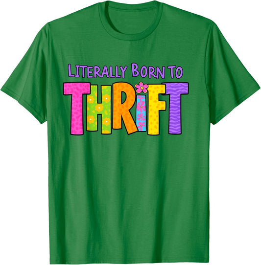 Trendy Vintage Literally Born to Thrift CottageCore Lover T-Shirt - T-Shirt | Irish Green