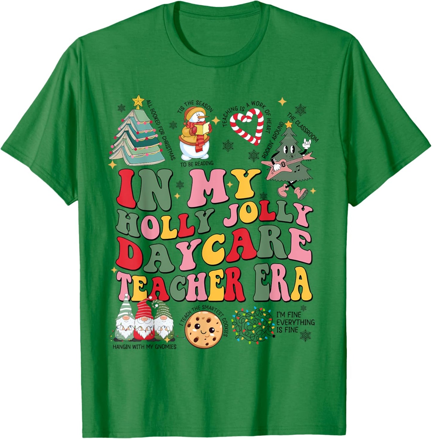 In My Holly Xmas Jolly Daycare Teacher Era Christmas Vibes T-Shirt - T-Shirt | Irish Green