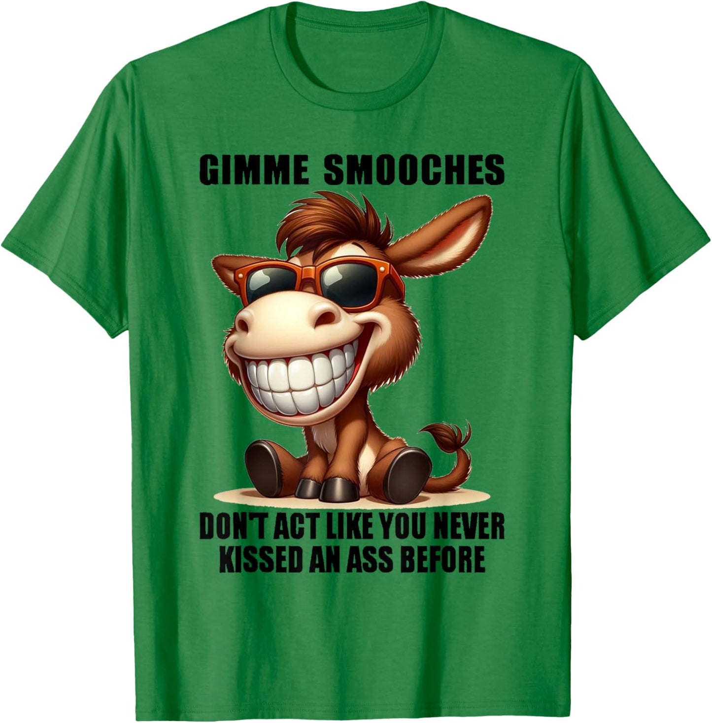 Donkey - Gimme Smooches Don't Act Like You Never Kissed T-Shirt - T-Shirt | Irish Green