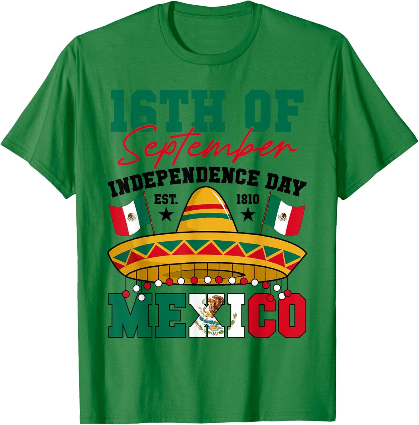 16th Of September 1810 Mexico Independence Day Mexican Flag T-Shirt - T-Shirt | Irish Green