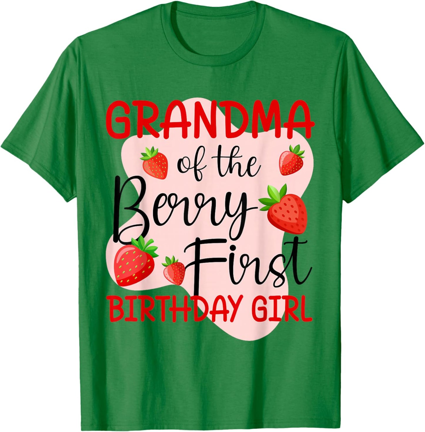 Grandma of The Berry First Birthday Girl Strawberry T-Shirt - T-Shirt | Irish Green