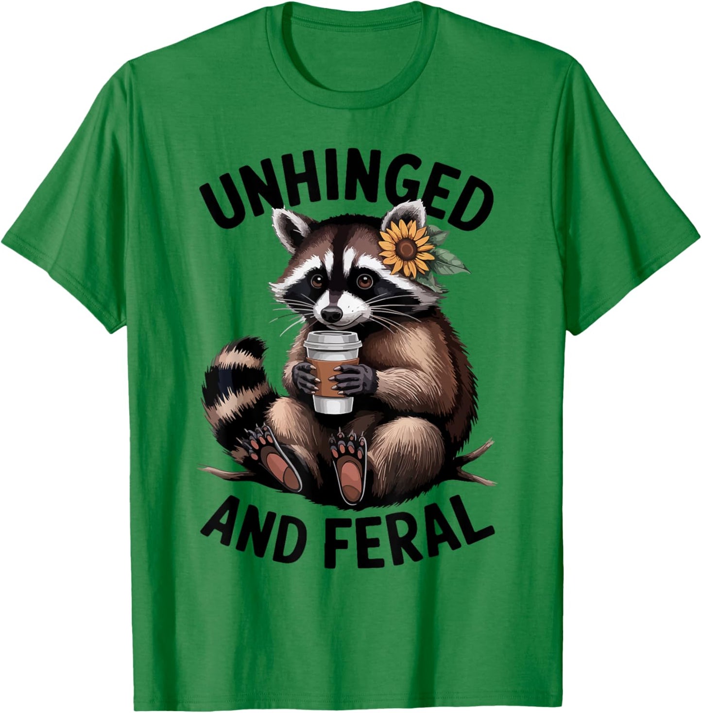 Raccoon Unhinged Feral Toddler Girl Women Funny Trash-Panda T-Shirt - T-Shirt | Irish Green