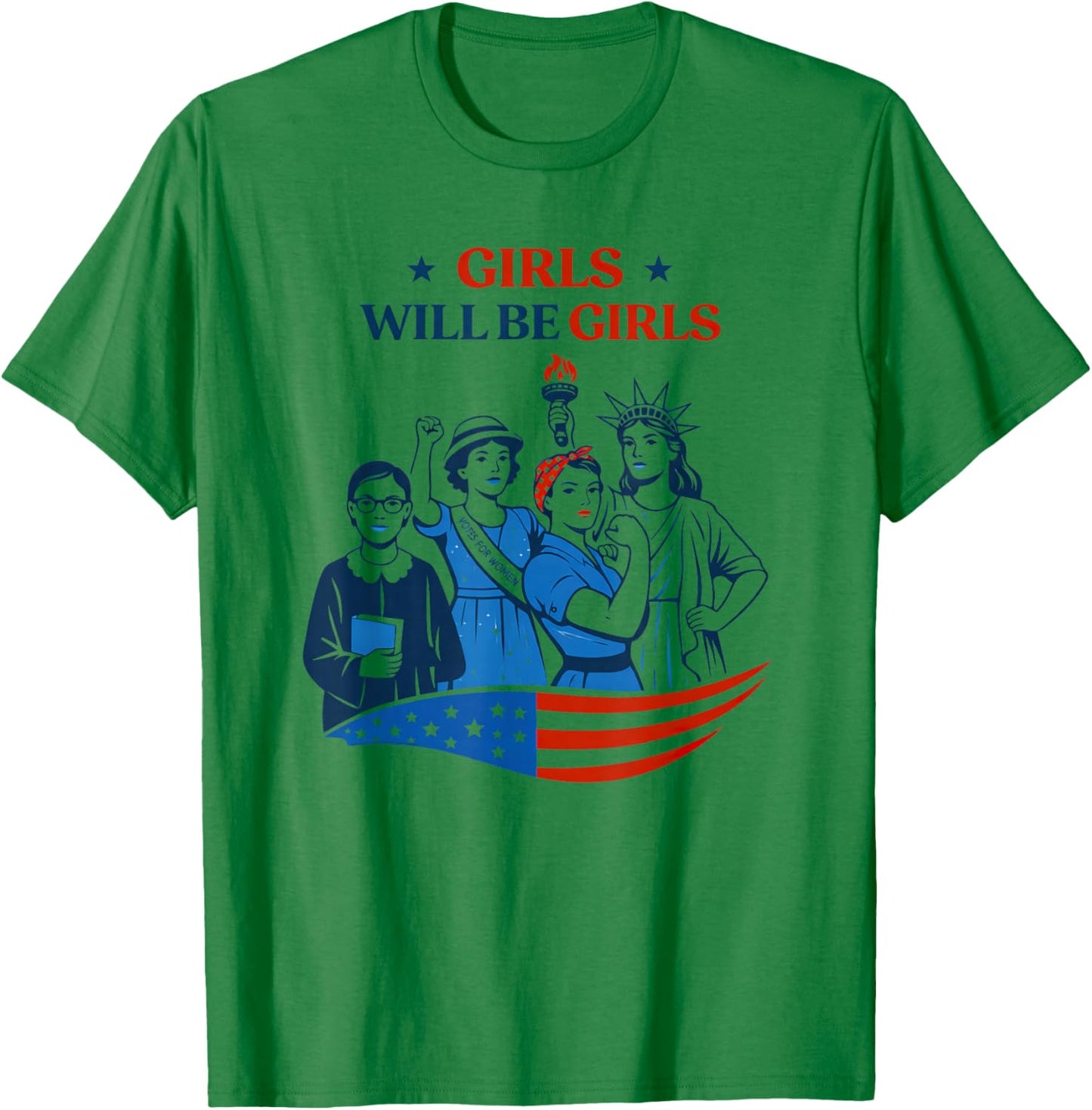 Girl Will be Girls Patriotic Feminist 4th of July T-Shirt - T-Shirt | Irish Green
