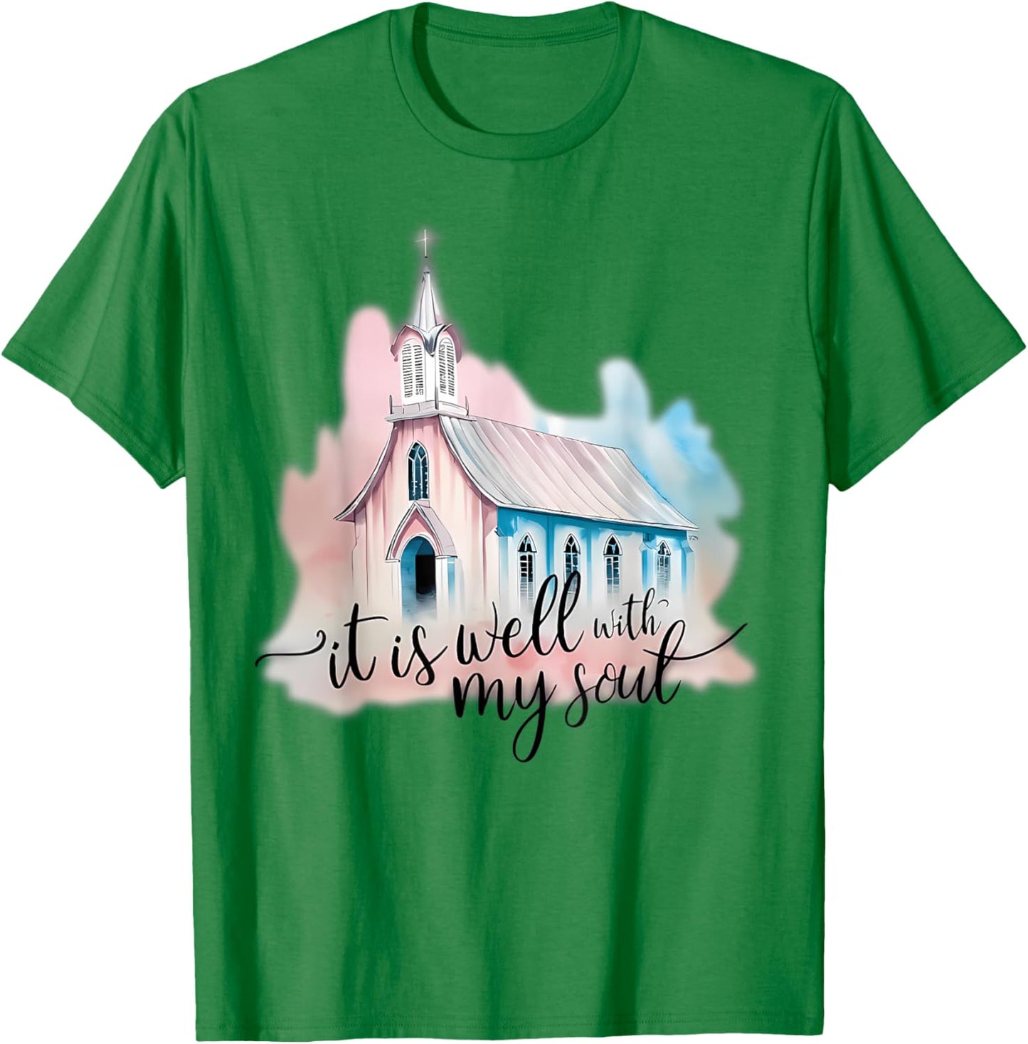 It Is Well With My Soul Church Christian Jesus T-Shirt - T-Shirt | Irish Green