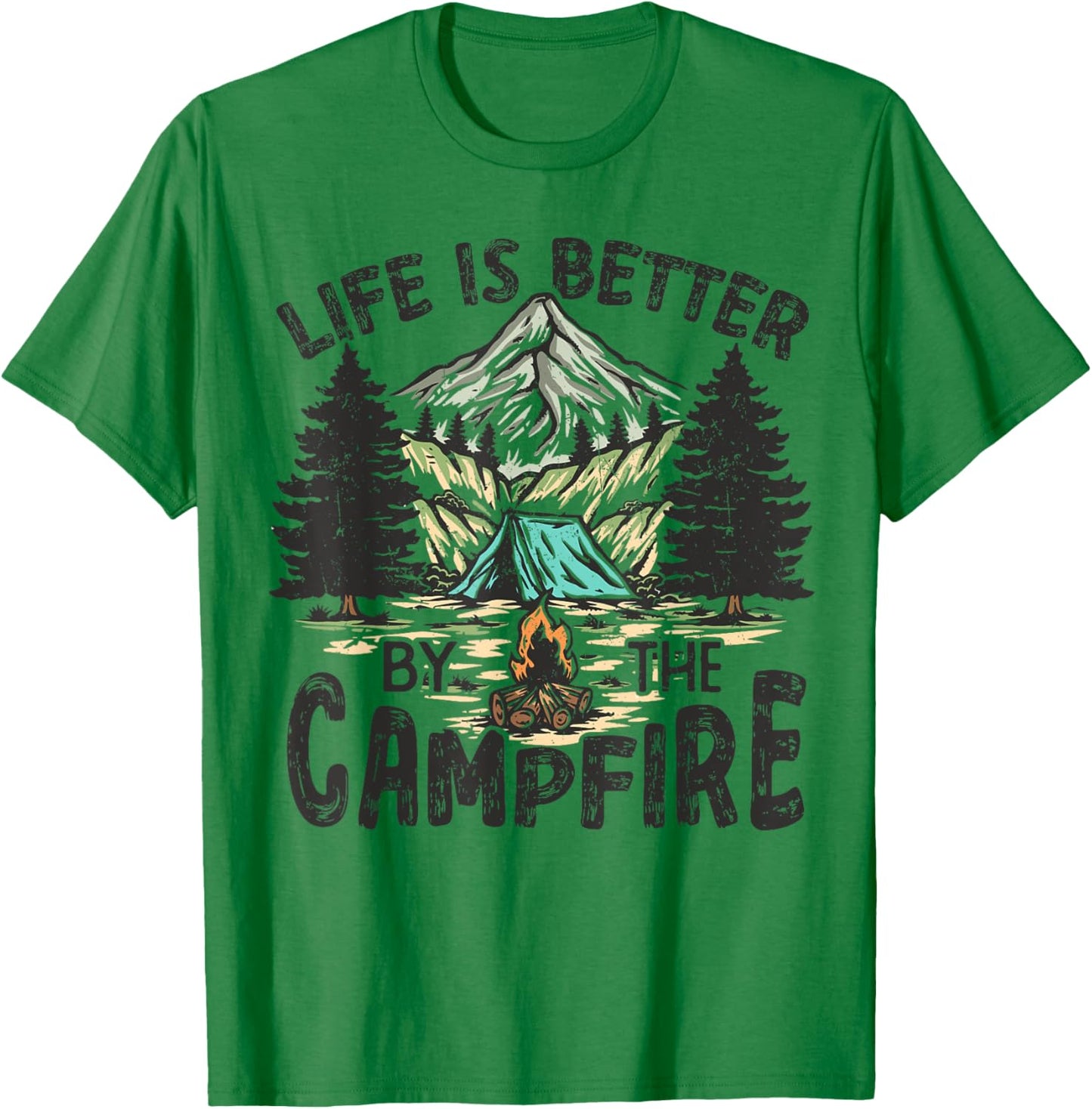 Life Is Better By The Campfire Camping Funny Summer Vacation T-Shirt - T-Shirt | Irish Green